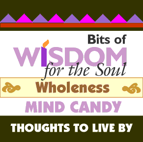 Wholeness Mind Candy